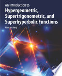 Introduction to hypergeometric, supertrigonometric and superhyperbolic functions /