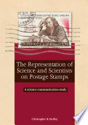 The representation of science and scientists on postage stamps : a science communication study /