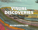 Visual discoveries : a collection of sections /