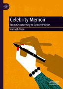 Celebrity memoir : from ghostwriting to gender politics /