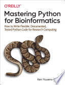 Mastering Python for Bioinformatics.