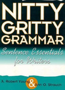 Nitty gritty grammar : sentence essentials for writers /