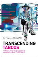 Transcending taboos : a moral and psychological examination of cyberspace /