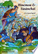 Hinemoa & Tūtānekai : a Te Arawa legend /
