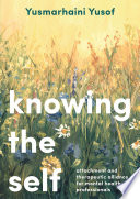 Knowing the self : attachment and therapeutic alliance for mental health professionals /