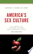 Americas sex culture : its impact on teacher-student relationships today /
