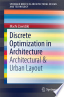 Discrete optimization in architecture : architectural & urban layout /