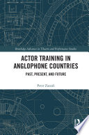 Actor training in anglophone countries : past, present and future /