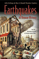 Earthquakes in human history : the far-reaching effects of seismic disruptions /