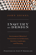 Inquiry by design : environment/behavior/neuroscience in architecture, interiors, landscape, and planning /