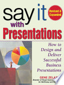 Say it with presentations : how to design and deliver successful business presentations /