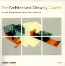 The architectural drawing course : the hand drawing techniques every architect should know /