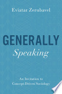 Generally speaking : an invitation to concept-driven sociology /