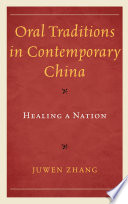 Oral traditions in contemporary China : healing a nation /