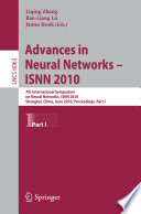Advances in neural networks - ISNN 2010 : 7th International Symposium on Neural Networks, ISNN 2010, Shanghai, China, June 6-9, 2010 : proceedings.