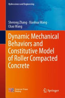 Dynamic mechanical behaviors and constitutive model of roller compacted concrete /