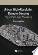 Urban high-resolution remote sensing : algorithms and modeling /