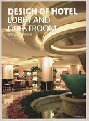 Design of hotel lobby and guestroom = Jiu dian da tang yu ke fang she ji /