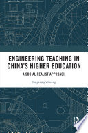 Engineering teaching in China's higher education : a social realist approach /
