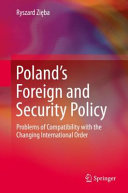 Poland's foreign and security policy : problems of compatibility with the changing international order /