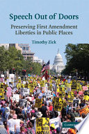 Speech out of doors : preserving First Amendment liberties in public places /