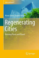 Regenerating cities : reviving places and planet /