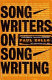 Songwriters on songwriting /