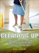 Cleaning up : how hospital outsourcing is hurting workers and endangering patients /